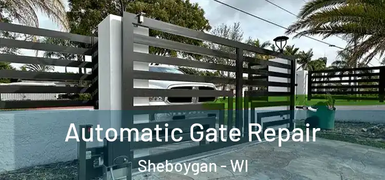 Automatic Gate Repair Sheboygan - WI