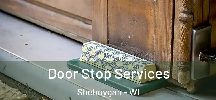 Door Stop Services Sheboygan - WI