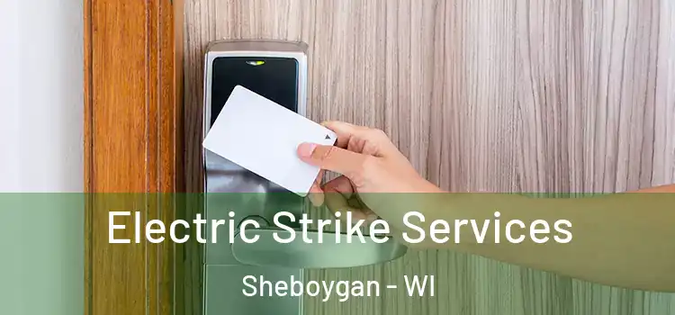 Electric Strike Services Sheboygan - WI