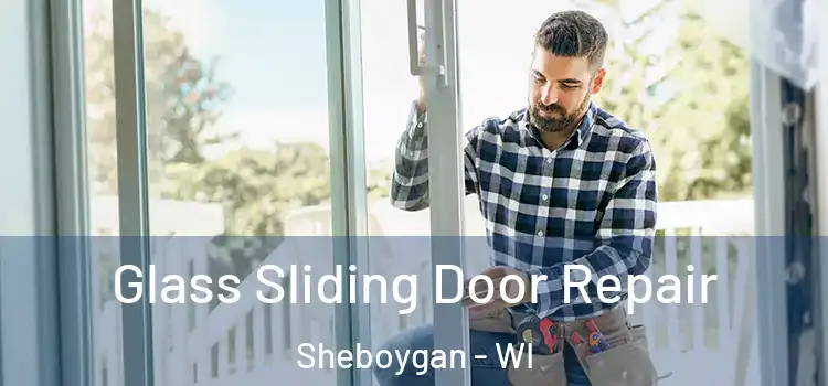 Glass Sliding Door Repair Sheboygan - WI
