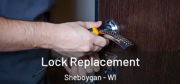 Lock Replacement Sheboygan - WI
