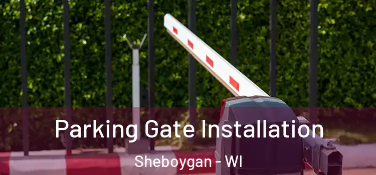 Parking Gate Installation Sheboygan - WI
